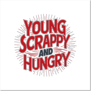 Young Scrappy and Hungry Posters and Art